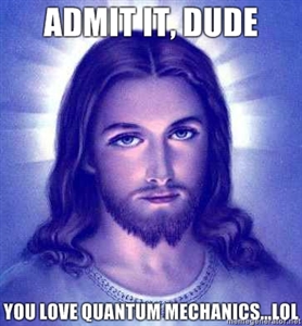Jesus-Quantum-Mechanics.jpg