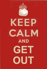 Keep Calm Get Out.jpg