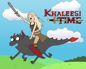Khaleesi Time.jpg