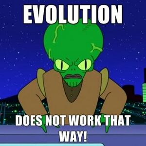 Evolution does not work that way.jpg