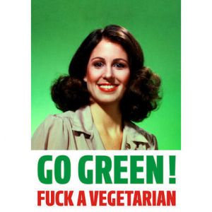 Go-green-fuck-a-vegetarian.jpg