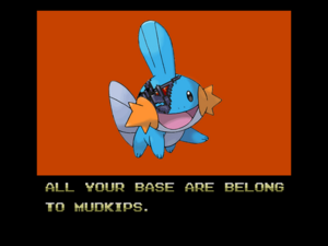 All your base are belong to mudkips.png