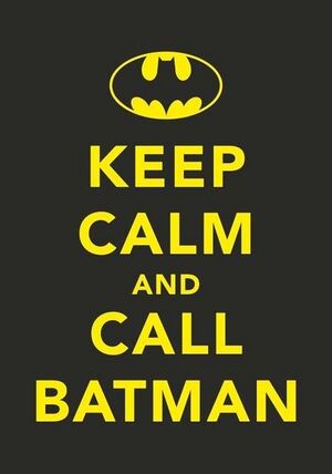 Keep calm Batman.jpg