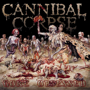 Cannibal Corpse - Gore Obsessed.png