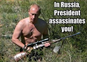 In Russia, President assasinates you!.jpg