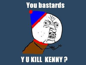 Y U NO kenny.jpg