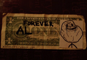 Forever Alone dollar.png