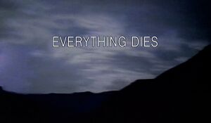 EVERYTHING DIES.jpg