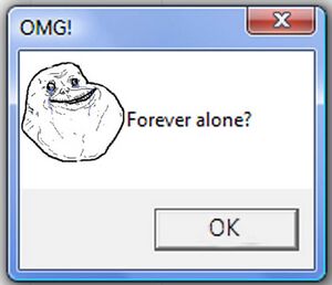 Forever Alone alert.jpg
