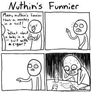 Nuthin's Funnier.jpg